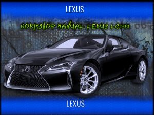 Lexus LC500 201-2019 Workshop Manual - Tutalleronline - 1